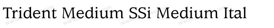 Trident Medium SSi Medium Italic字体转换